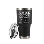 A Wise Doctor Once Wrote Funny Vacuum Insulated Tumbler - Panvola