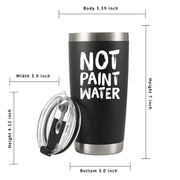 Not Paint Water Painter Artist Vacuum Insulated Stainless Steel Tumbler - Panvola