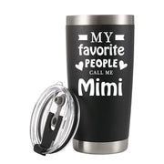 My Favorite People Call Me Mimi Grandma Vacuum Insulated Tumbler 20oz - Panvola