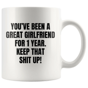 You've Been A Great Girlfriend For 1 Year Keep That Coffee Mug 11 oz - Panvola