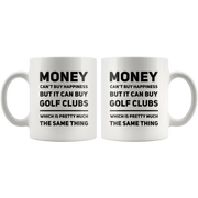 Money Can't Buy Happiness But It Can Buy Golf Clubs Coffee Mug 11 oz - Panvola