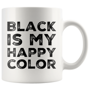 Black Is My Happy Color Color Lover Gift Idea Ceramic Coffee Mug 11 oz.