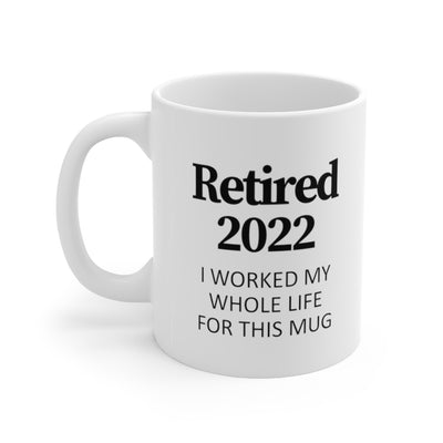 Retired 2022 Retirement Coffee Ceramic Mug 11oz White