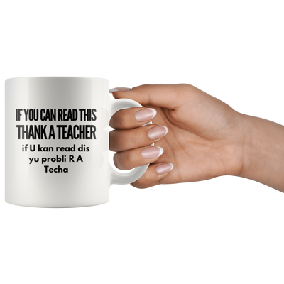 If You Can Read This Thank A Teacher Gift Ceramic Coffee Mug 11 oz