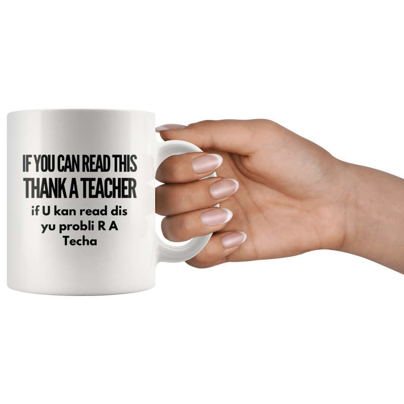If You Can Read This Thank A Teacher Gift Ceramic Coffee Mug 11 oz