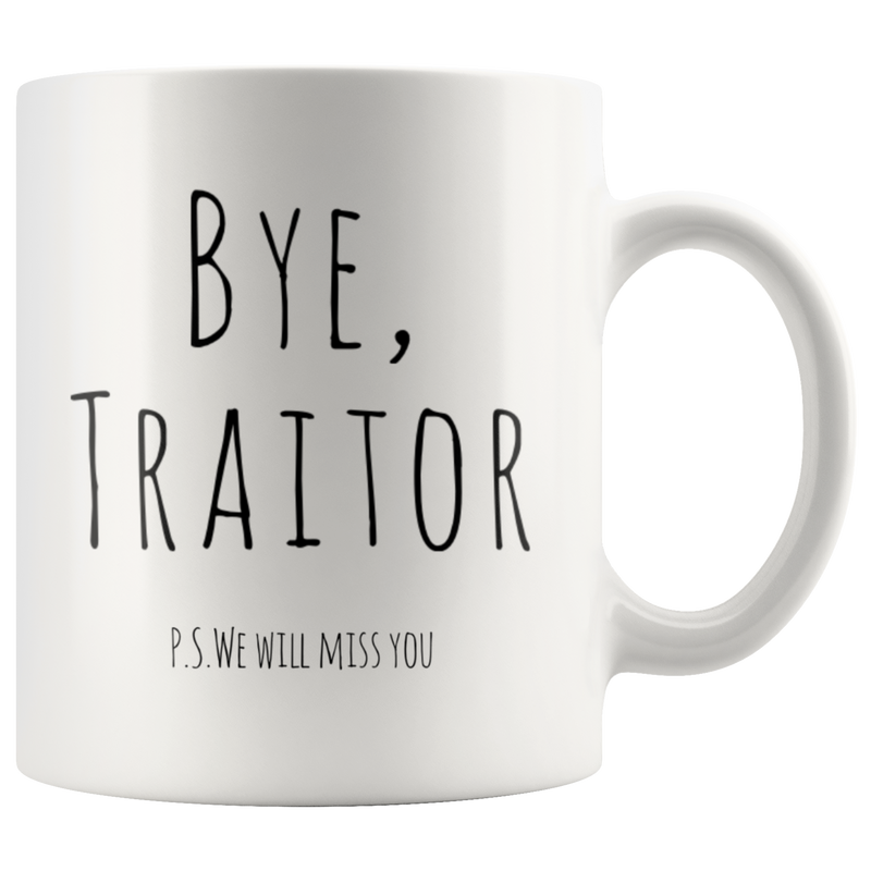 Leaving Coworker Bye Traitor P.S. We&