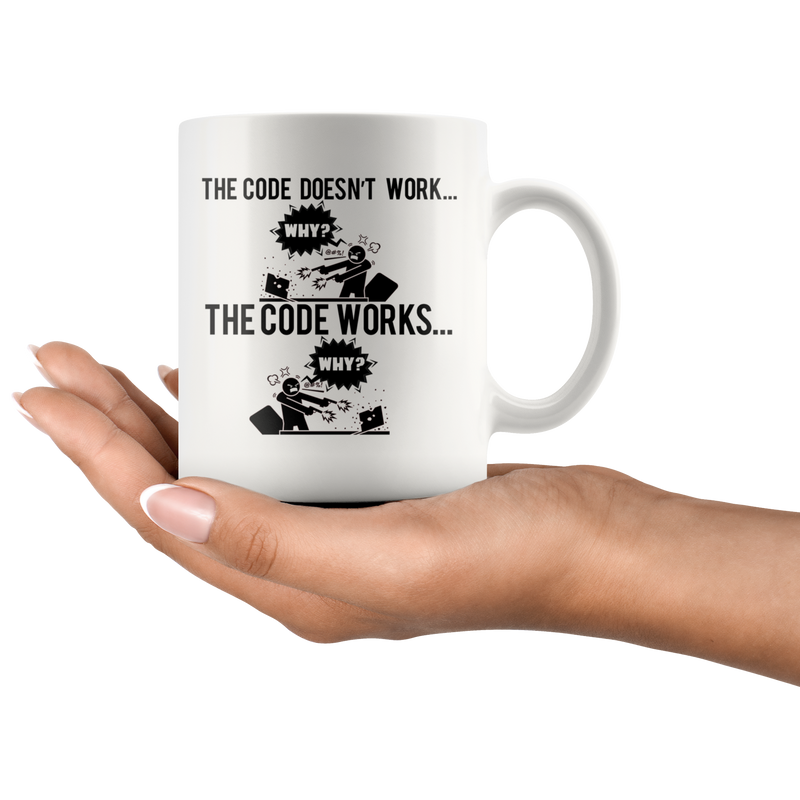 Funny Programmer Coffee Mug - Code Works Why