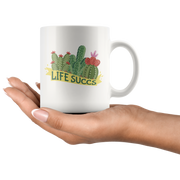 Life Succs Funny Succulents Coffee Mug.