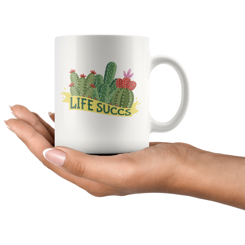 Life Succs Funny Succulents Coffee Mug.