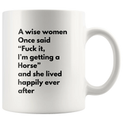 Swearing Gifts - A Wise Women Once Said F*** It, I'm Getting A Horse Coffee Mug 11 oz - Panvola