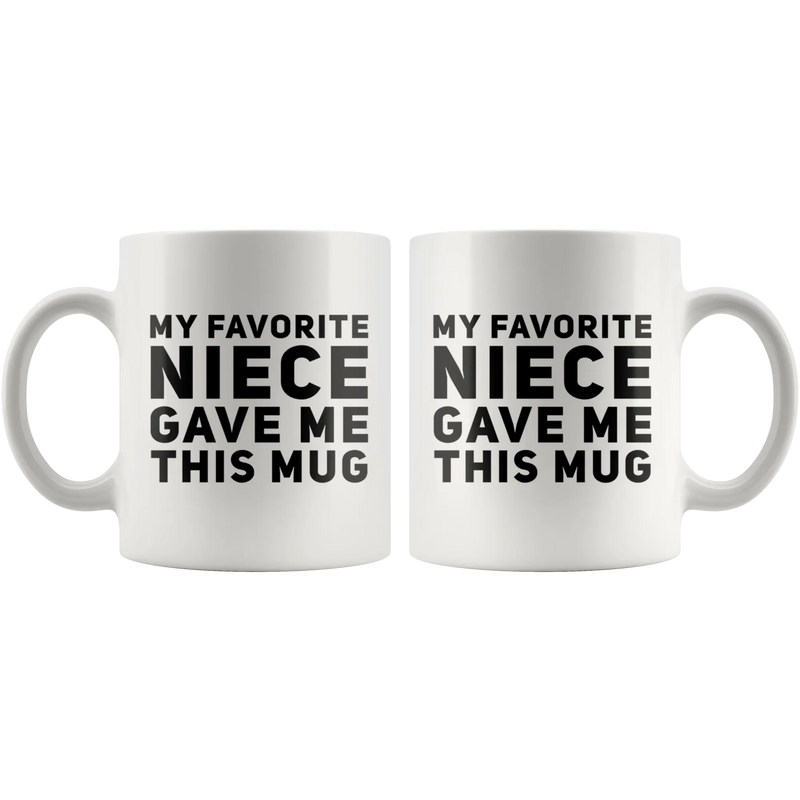 Gifts For Aunts And Uncle - My Favorite Niece Gave Me This Coffee Mug 11 oz - Panvola