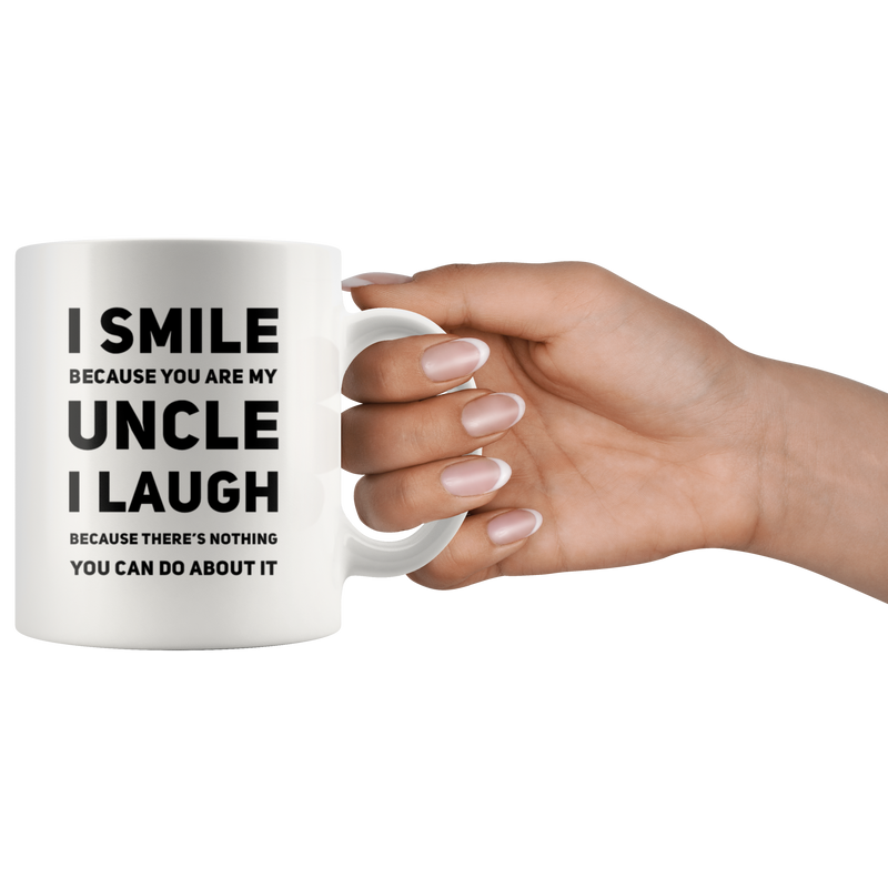 Gift For Uncle I Smile Because Your Are My Uncle I Laugh Appreciation Mug 11 oz