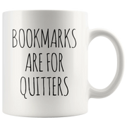 Bookmarks Are For Quitters Book Lover Gift Idea Coffee Mug 11 oz - Panvola