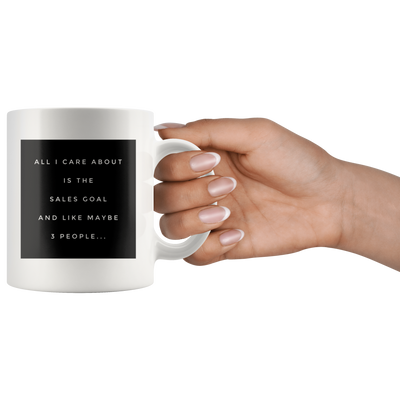 Funny Gift For Sales Manager - All I Care About Is The Sales Goal Mug