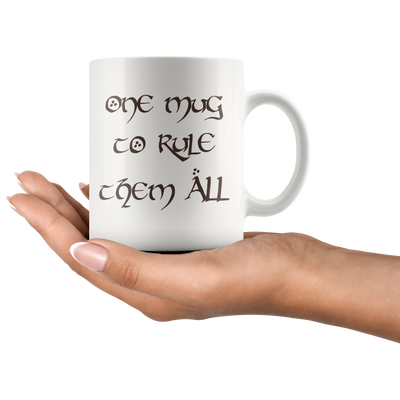 One Mug to Rule Them All Ceramic Coffee Tea Mug