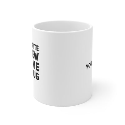 Personalized  My Favorite Nephew Gave Me This Mug Ceramic Cup 11oz