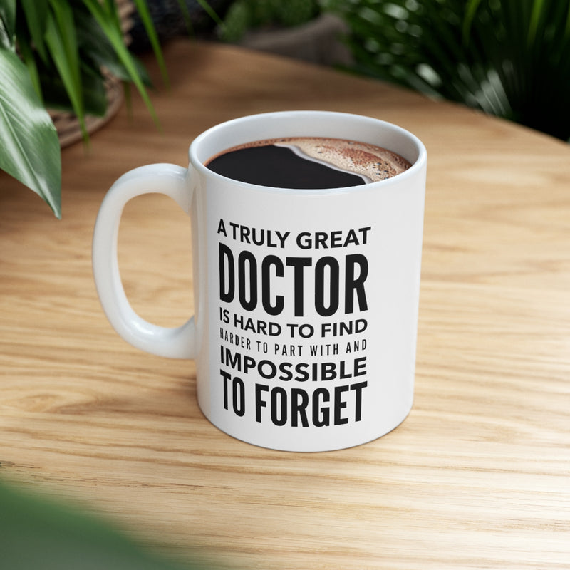 Personalized A Truly Great Doctor Is Hard To Find Ceramic Coffee Mug 11oz