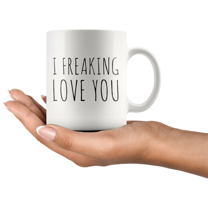 I Freaking Love You Humorous Anniversary Relationship Coffee Mug 11 oz - Panvola