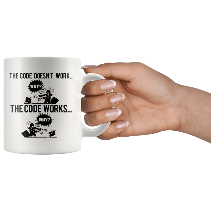 Funny Programmer Coffee Mug - Code Works Why.