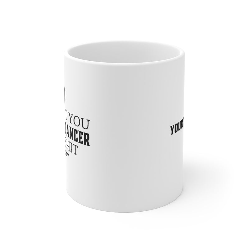 Personalized Look At You Beating Cancer And S Coffee Mug  11oz