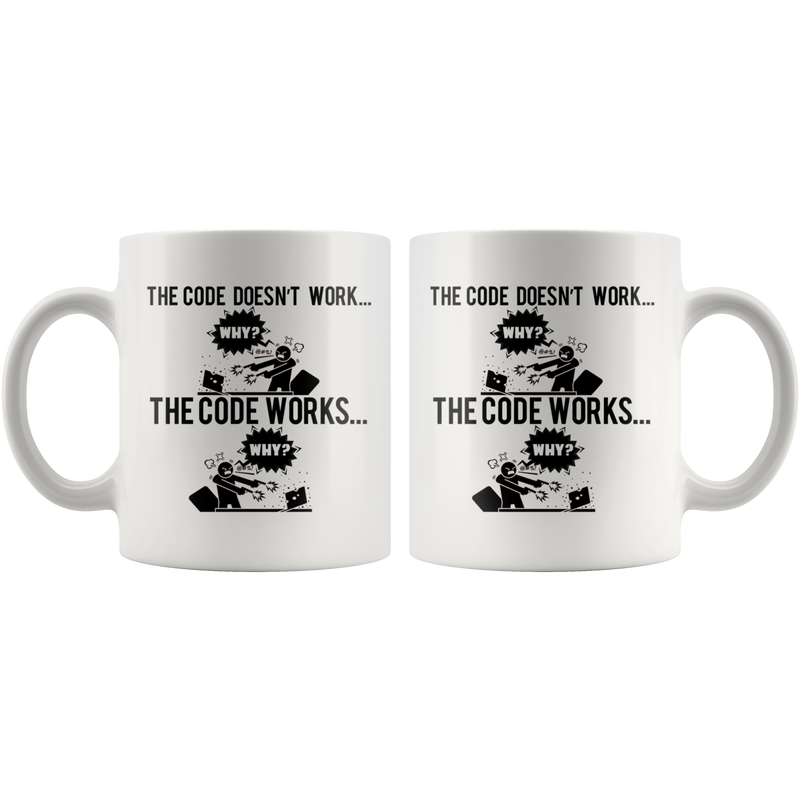 Funny Programmer Coffee Mug - Code Works Why.