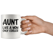 Aunt Like A Mom Only Cooler Auntie Coffee Mug 11 oz White - Panvola