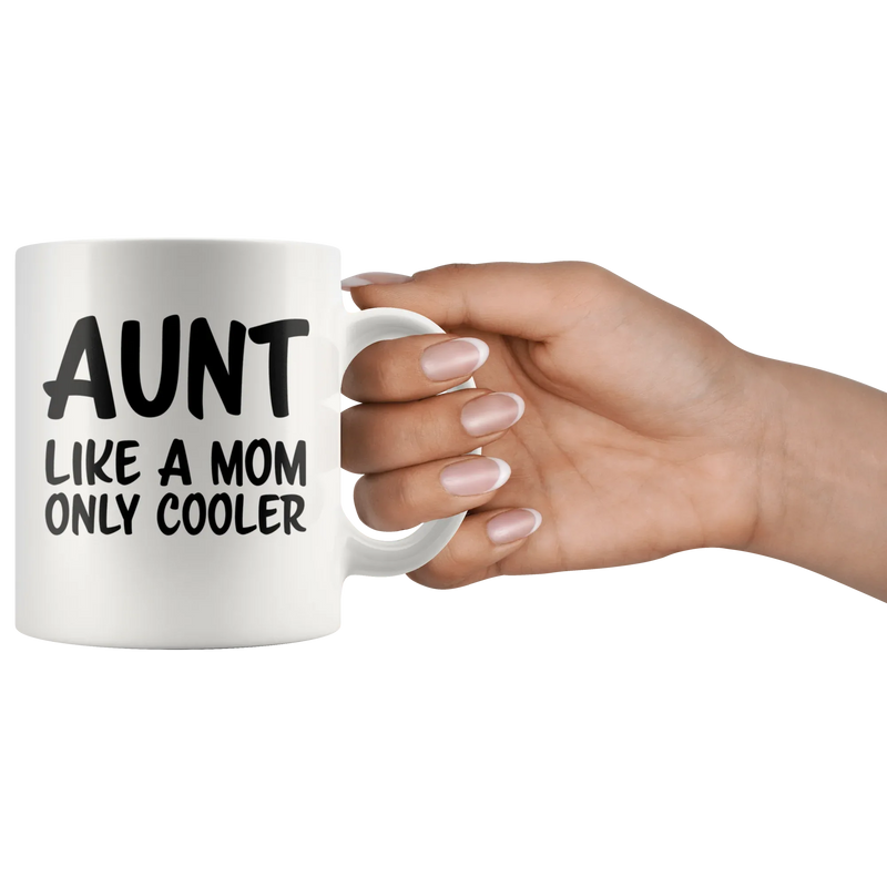 Aunt Like A Mom Only Cooler Auntie Coffee Mug 11 oz White - Panvola