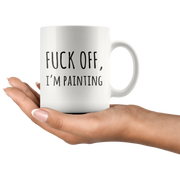 F*** Off I'm Painting Sarcastic Artist Appreciation Coffee Mug 11 oz - Side View