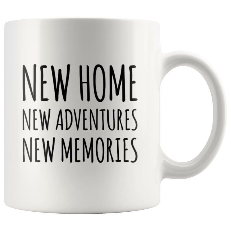 Moving Gift - New Home New Adventures New Memories Coffee Mug 11 oz.