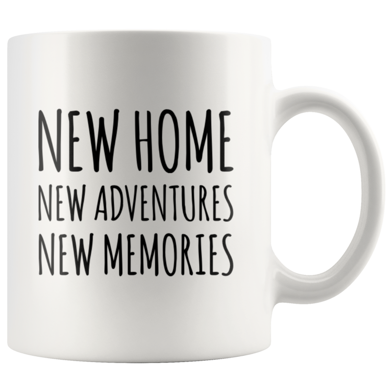 Moving Gift - New Home New Adventures New Memories Coffee Mug 11 oz