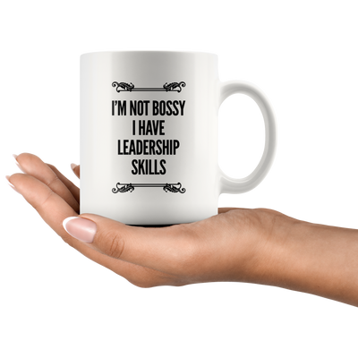 Team Leaders Boss Coffee Mug I'm Not Bossy I Have Leadership Skills
