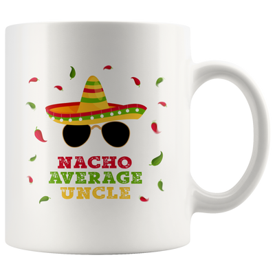 Nacho Average Uncle Ceramic Coffee Mug White 11 oz
