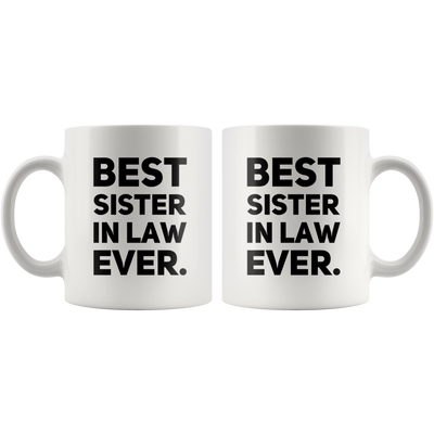 Best Sister In Law Ever Coffee Ceramic Mug White 11 oz