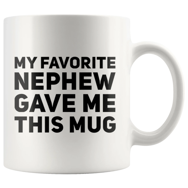 My Favorite Nephew Gave Me This Mug Funny Gifts For Aunt Uncle 11 oz