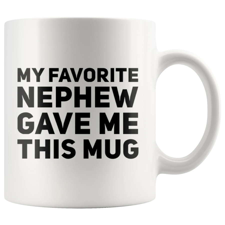My Favorite Nephew Gave Me This Mug Funny Gifts For Aunt Uncle 11 oz