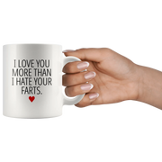 Gifts For Boyfriend - I Love You More Than I Hate Your Farts Coffee Mug 11 oz - Panvola