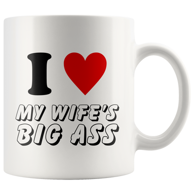 Gift For Wife - I Love My Wife's Big Ass Appreciation From Husband Coffee Mug 11 oz