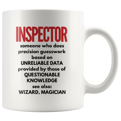 Inspector Gift - Inspector Someone Who Does Precision Guesswork Coffee Mug 11 oz