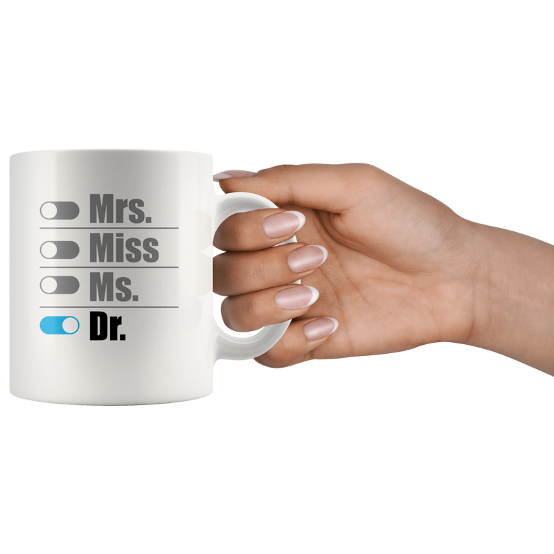 Mrs Miss Ms Dr  Doctor Graduation Gift Ceramic Coffee Mug 11oz.