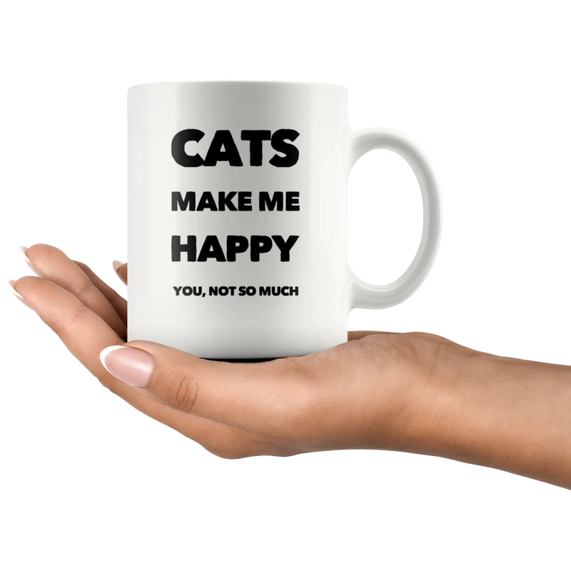 Cats Make Me Happy You Not So Much Funny Gift Idea Coffee Mug 11 oz - Panvola