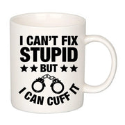 I Can't Fix Stupid But I Can Cuff It Police Coffee Mug 11 oz - Panvola