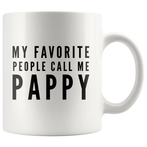Grandpa Gift My Favorite People Call Me Pappy Appreciation Grandpa Coffee Mug 11 oz - Panvola