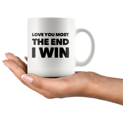 Anniversary Gift - Love You Most The End I Win Boyfriend Ceramic Coffee Mug 11 oz