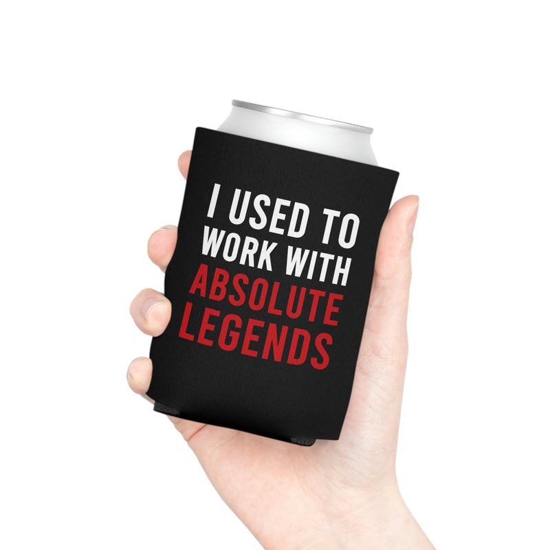 I Used To Work With Absolute Legend Can Cooler