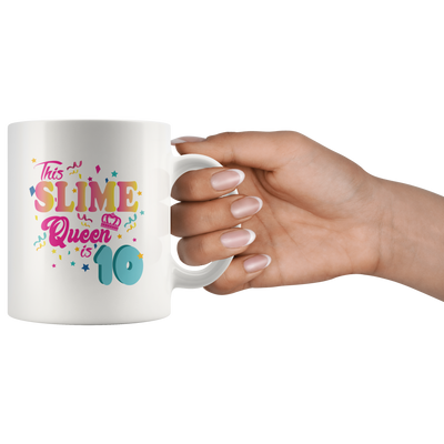 This Slime Queen Is 10 10th Birthday Gift For Girls  Ceramic Mug 11 oz