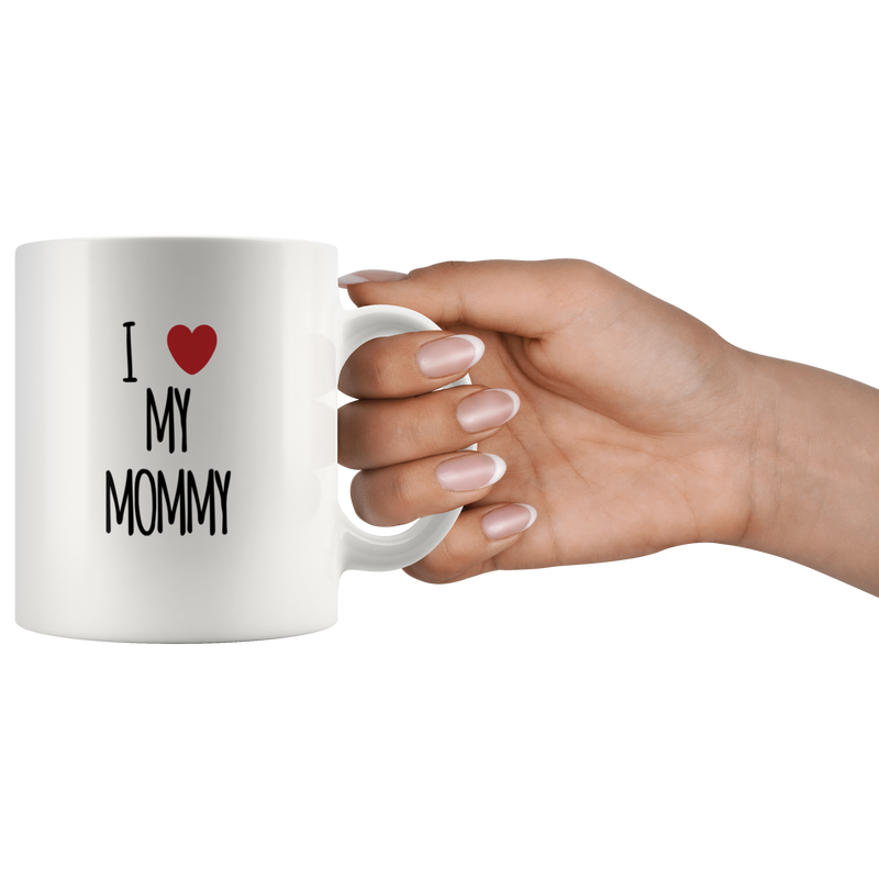Gift For Mom - I Love My Mommy Mother&