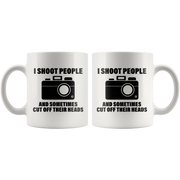 Photography Gift - I Shoot People And Sometimes Cut Off Their Heads Coffee Mug 11oz - Panvola