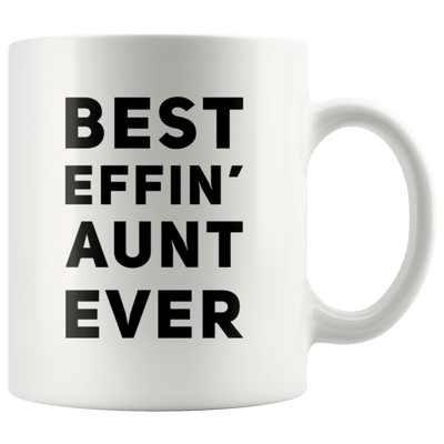 Gift For Aunt Best Effin' Aunt Ever Thank You Appreciation For Her Coffee Mug 11 oz