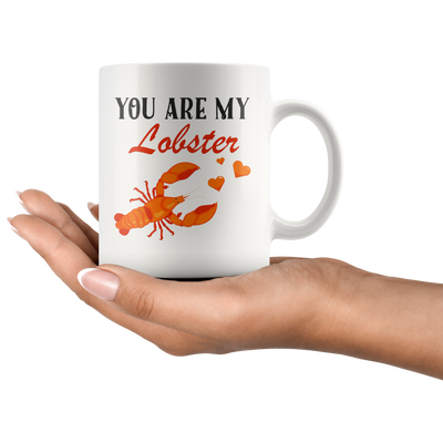 You Are My Lobster Humorous Seafood Theme Anniversary Coffee Mug 11 oz