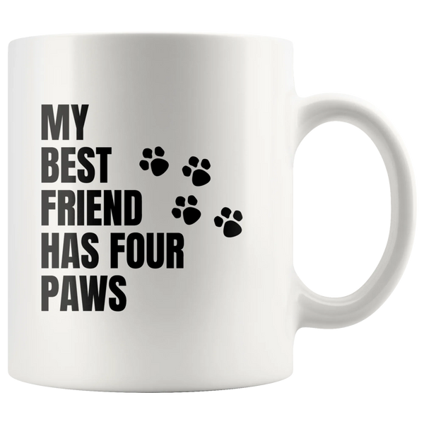 My Best Friend Has Four Paws Cat Dog Lover Gifts Coffee Mug 11oz